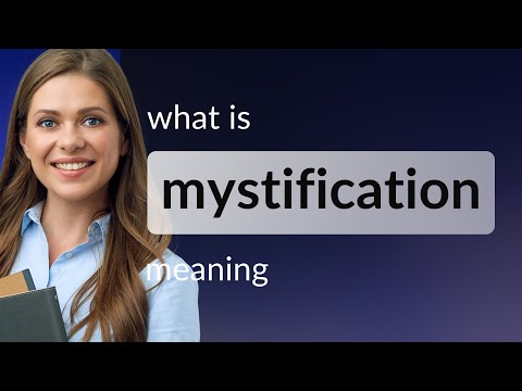 Mystification — definition of MYSTIFICATION