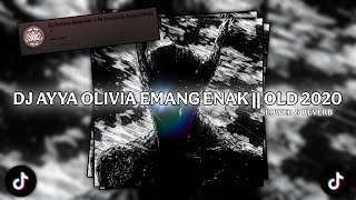 Download lagu DJ AYYA OLIVIA EMANG ENAK | OLD 2020 || slowed & reverb🎧 mp3