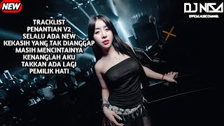 Download lagu DJ PENANTIAN V2 X SELALU ADA BREAKBEAT FULL MELODY TERBARU 2026 ( DJ NISA ) mp3 Download lagu DJ PENANTIAN V2 X SELALU ADA BREAKBEAT FULL MELODY TERBARU 2026 ( DJ NISA ) mp3