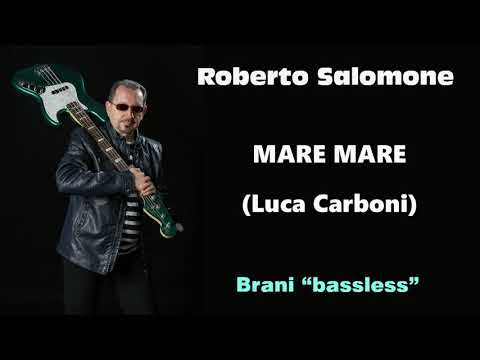 "MARE MARE" (Luca Carboni) BASSLESS - by Roberto Salomone