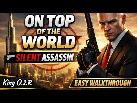 Hitman : World of Assassination | Dubai On Top of The World Mission Easy Silent Assassin Walkthrough