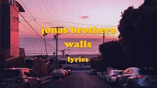 Walls - Jonas Brothers (Lyrics)