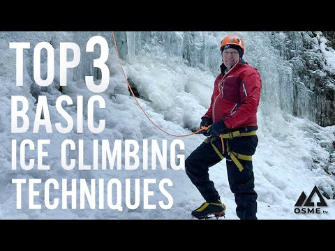 Top 3 Basic Ice Climbing Techniques - Ice Climbing Tips You Need Before You Go Out