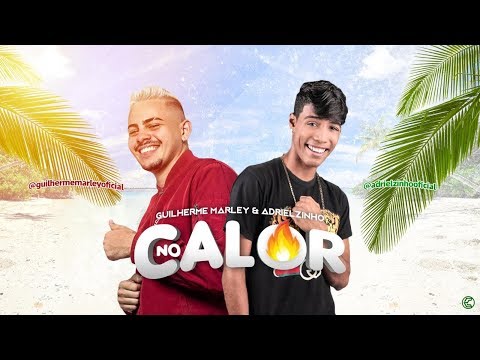 GUILHERME MARLEY E ADRIELZINHO - NO CALOR