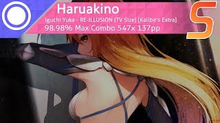 osu! Haruakino Iguchi Yuka - RE-ILLUSION (TV Size) [Kalibe&#39;s Extra] 98.98% 137pp