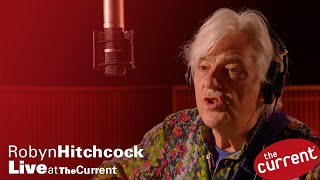 Robyn Hitchcock – three-song performance (live for The Current)