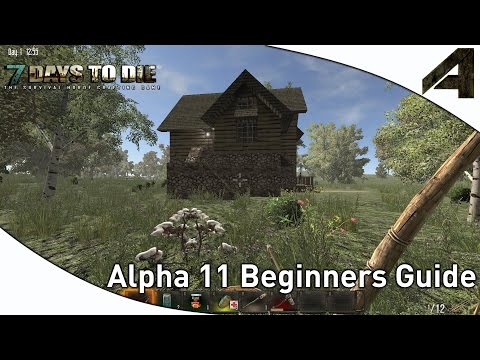 7 Days to Die Alpha 11 Beginners Guide - Day 1