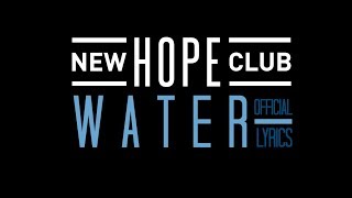 Water - New Hope Club (Official Lyrics)