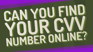Can you find your CVV number online?