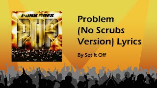 Set It Off - Problem (No Scrubs Version) Lyrics