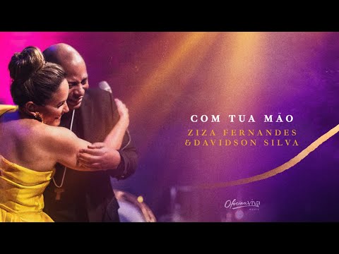 Ziza Fernandes & Davidson Silva | Com Tua Mão (Videoclipe oficial)