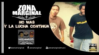 Zona Marginal - No Más & La Lucha Continúa (Video oficial)