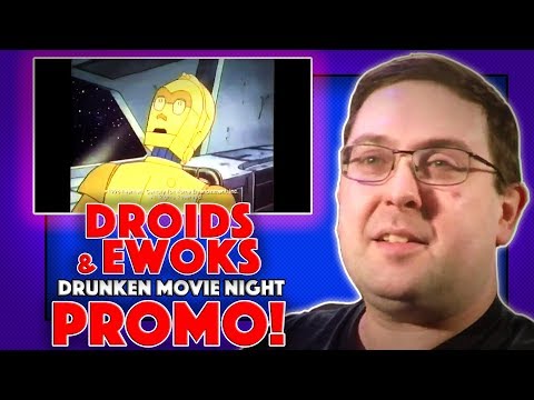 REACTION! Droids: The Pirates and the Prince & Ewoks: The Haunted Village - Drunken Movie Night!