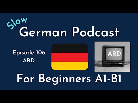 Slow German Podcast for Beginners | 106 ARD