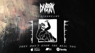 Daybreak - They Don't Know The Real You