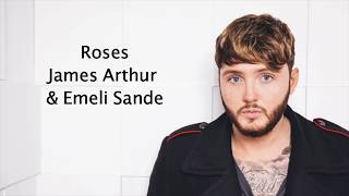 Roses - James Arthur &amp; Emeli Sande {Lyrics}