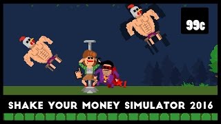 "TANZ FÜR MICH, BABY" | 99 Cent auf Steam: SHAKE YOUR MONEY SIMULATOR 2016