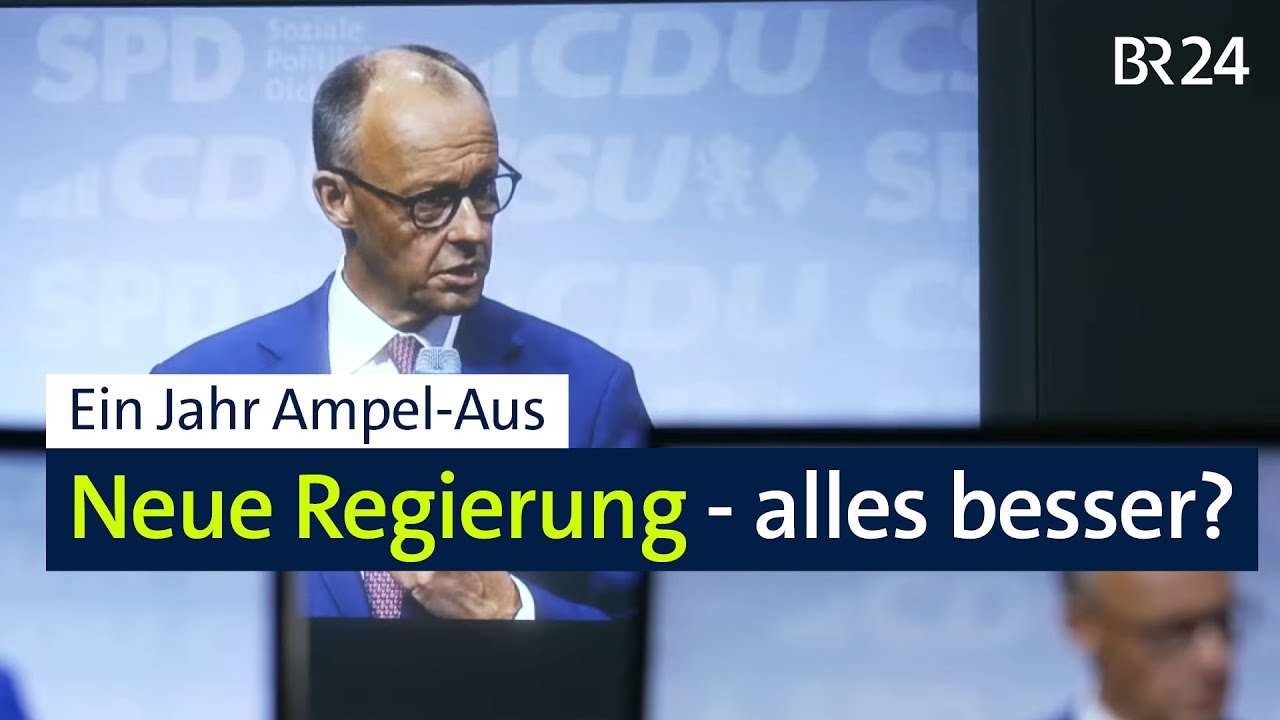 Ein Jahr Ampel-Aus: Neue Regierung - alles besser? | Kontrovers | BR24
