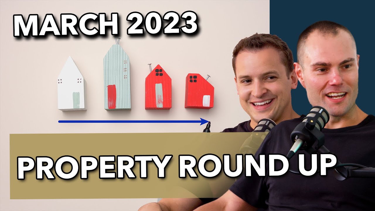 EP 15: March 2023 Property Round Up