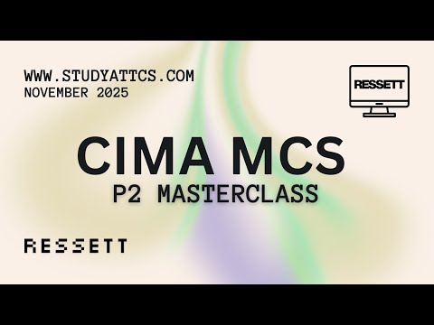 CIMA MCS Nov 2025: Ressett - P2 Masterclass