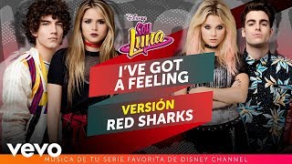 Elenco de Soy Luna - I&#39;ve Got a Feeling (Versión Red Sharks) | Audio Only