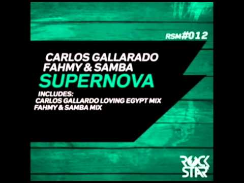 Carlos Gallardo Fahmy & Samba - Supernova (Carlos Gallardo Loving Egypt Mix)