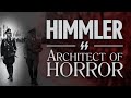 Heinrich Himmler: Architect of The Final Solution | WW2 Documentary