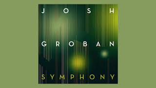 Josh Groban - Symphony (Official Audio)