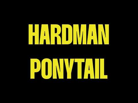 Big Time Quell // Hardman Ponytail - 1. Introduction