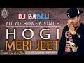 DjGol2 Yo Yo Honey Singh Hogi Meri Jeet Dj Nagesh Rjn 2019 DJ BAblu DJ Dharmendra
