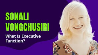 🧠 What Is Executive Function? Sonali Vongchursiri Breaks It Down | #ExecutiveFunctionSummit
