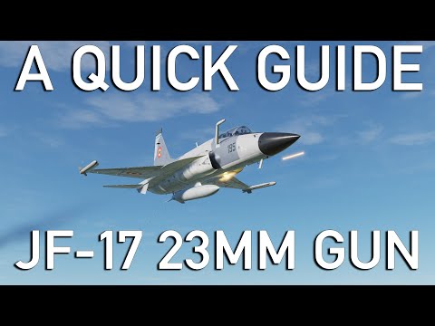 A quick guide: JF-17 Thunder 23mm Gun