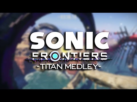 Titan Medley - Sonic Frontiers OST
