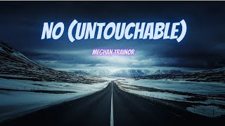Meghan Trainor - NO(UNTOUCHABLE) | slowed + reverb