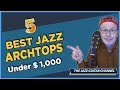 5 Best Jazz Archtops Under $1,000