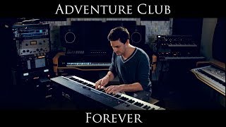 Adventure Club - Forever feat. Ben Stevenson (Piano Cover)