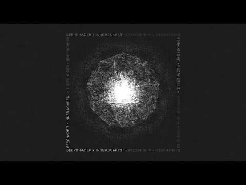 DEEPSHADER – INNERSCAPES [MEDITATIVE FLOW MIX]