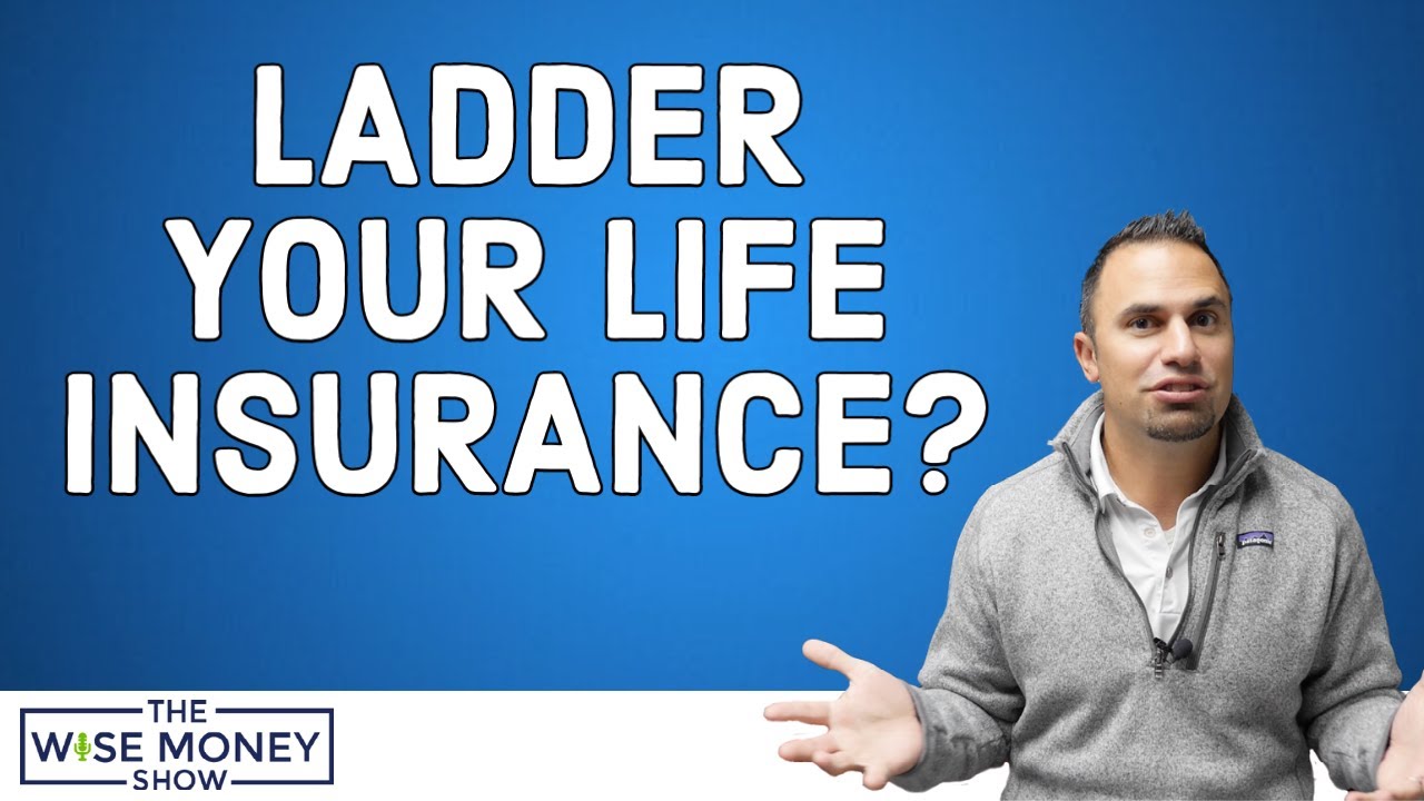 Should You Ladder Your Life Insurance?