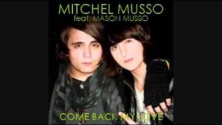 Mitchel Musso Feat. Mason Musso - Come Back My Love