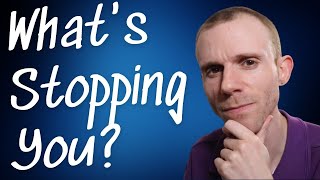 What's Stopping You From Starting Your Business?
