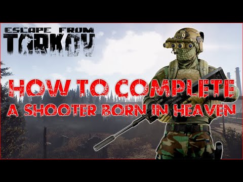 Best Spots To Complete A Shooter Born In Heaven - Escape From Tarkov