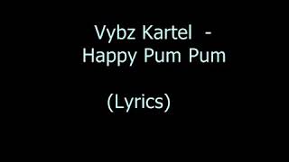 Vybz kartel- Happy pum pum (lyrics)