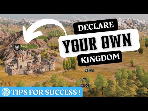 How To Successfully Declare Your Own Kingdom - Mount & Blade 2: Bannerlord