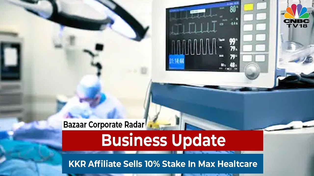 Abhay Soi Speaks On Kayak Investments Selling 10% Stake In Max Healthcare | Bazaar Corporate Radar