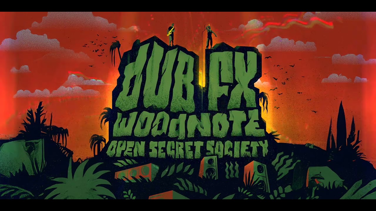 DUB FX & WOODNOTE | OPEN SECRET SOCIETY ? | FULL ALBUM EXPERIENCE