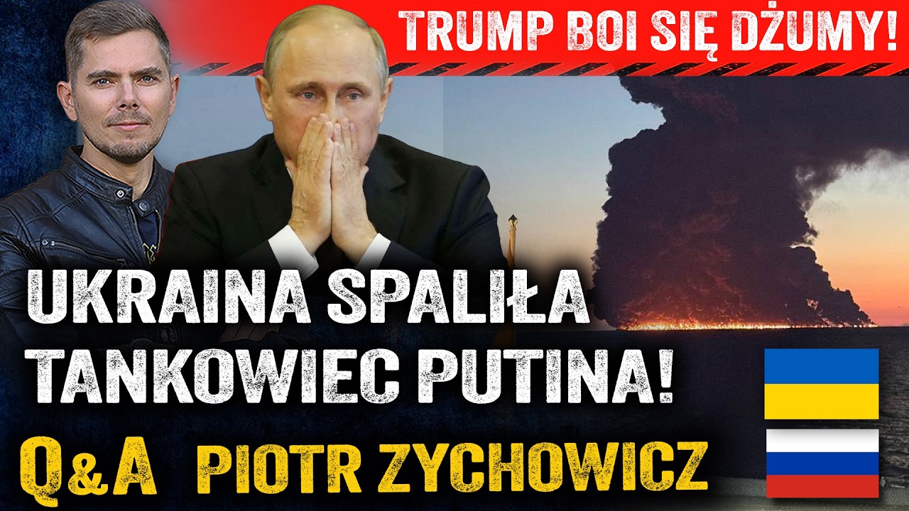 Celny cios Ukrainy! Wielki pożar w Soczi. Trump dzwoni do Putina w sprawie dżumy! — Piotr Zychowicz