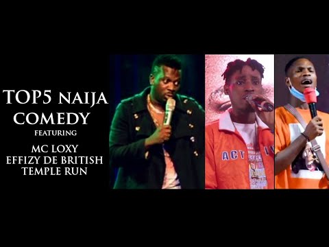 Top5 Naija Comedy featuring Mc loxy, Effizy de British, Temple run comedian