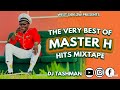 Master h hits mixtape ft nawanadem,mjolo, melody etc (pro by dj tashman)