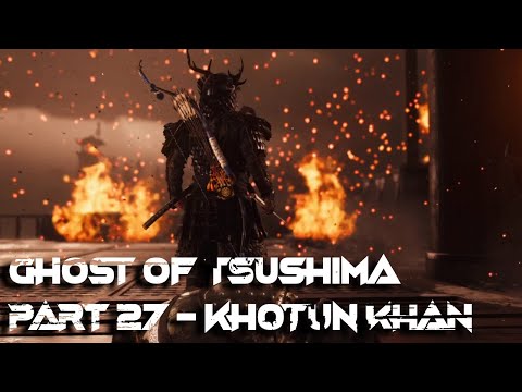 Ghost of Tsushima (PS5) Gameplay Walkthrough - Part 27 Khotun Khan BOSS Fight