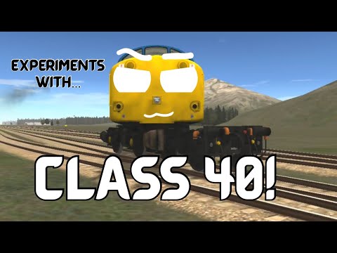 CLASS 40 EXPERIMENTS! | Train and Rail Yard Simulator